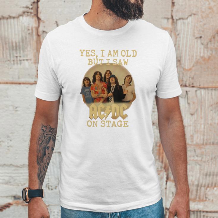 Yes I Am Old But I Saw Acdc On Stage Unisex T-Shirt Gifts for Him