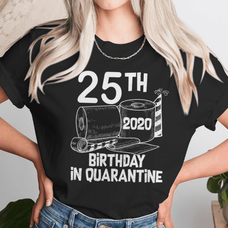 25Th Birthday In Quarantine Toilet Paper Party Unisex T-Shirt Gifts for Her