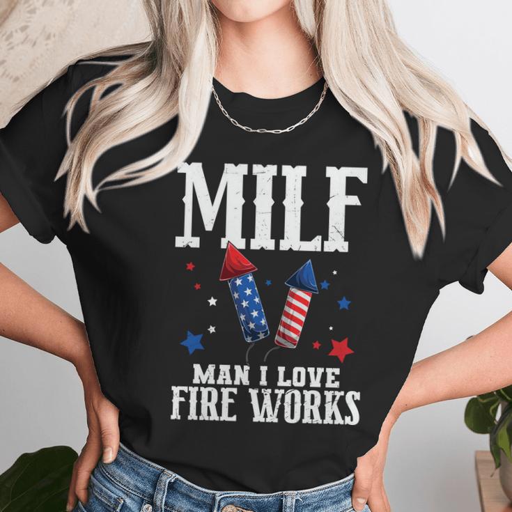 4Th Of July Milf Man I Love Fireworks Unisex T-Shirt Gifts for Her