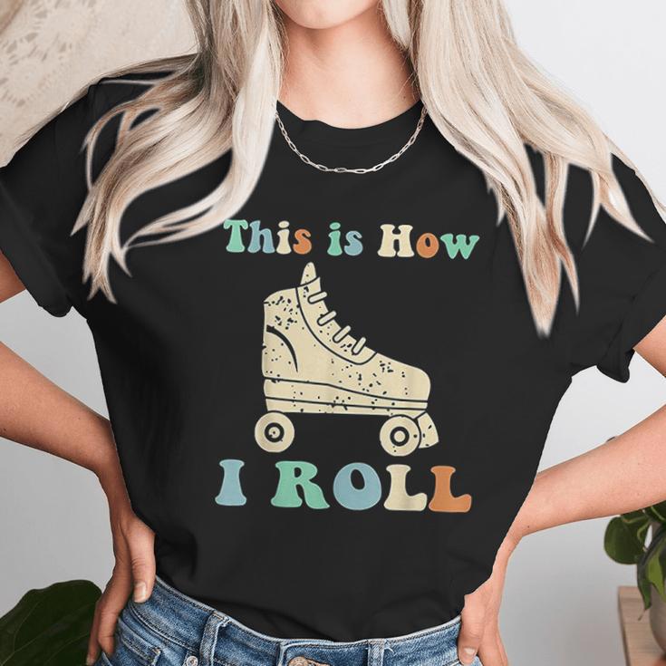 70S This Is How I Roll Vintage Roller Skates Retro Unisex T-Shirt Gifts for Her