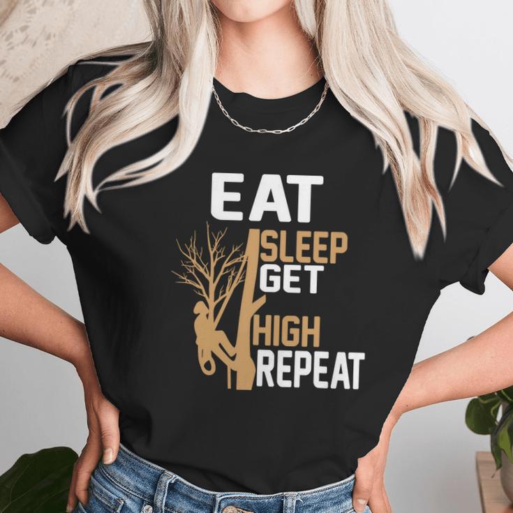 Arborist Tree Climber Eat Sleep Get High Tree Climbing Hobby Unisex T-Shirt Gifts for Her