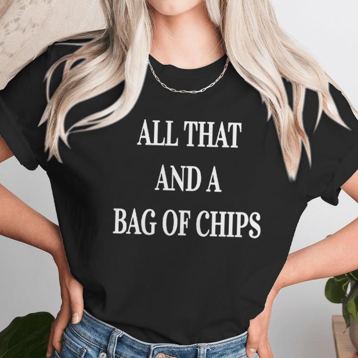 All That And A Bag Of Chips- Funny Food Joke T-Shirt Unisex T-Shirt Gifts for Her