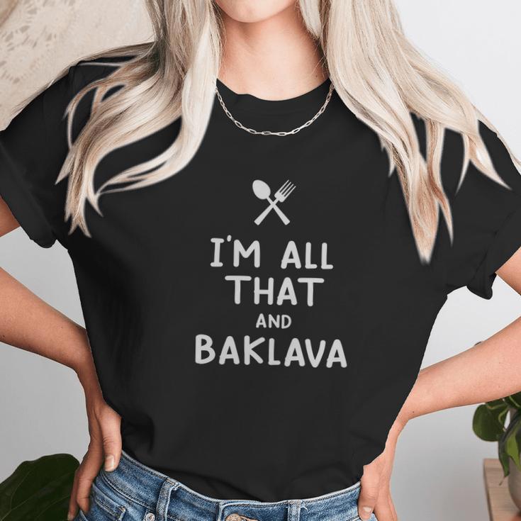 I Am All That And Baklava Funny Eating Food Lovers Unisex T-Shirt Gifts for Her