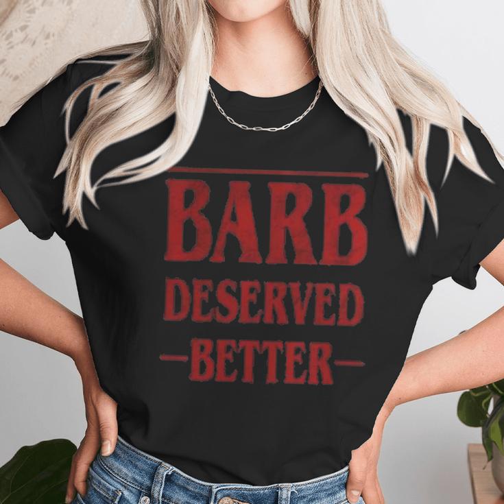 Barb Deserved Better Stranger Things Text Unisex T-Shirt Gifts for Her