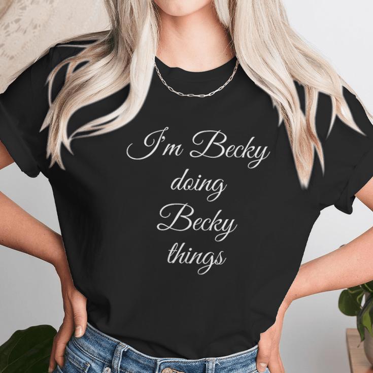 I Am Becky Doing Becky Things Unisex T-Shirt Gifts for Her