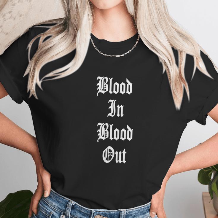 Blood In Blood Out Unisex T-Shirt Gifts for Her