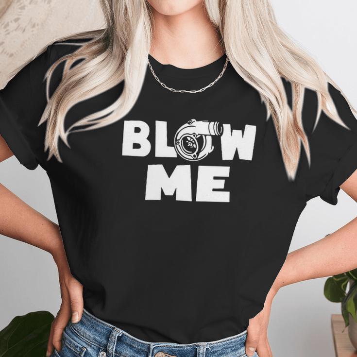 Blow Me Boost Turbo Racing Car TurbochargerShirt Unisex T-Shirt Gifts for Her