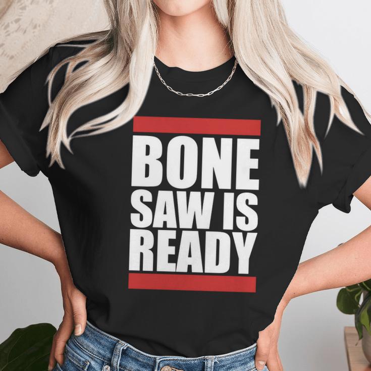 Bonesaw Is Ready T-Shirt Unisex T-Shirt Gifts for Her