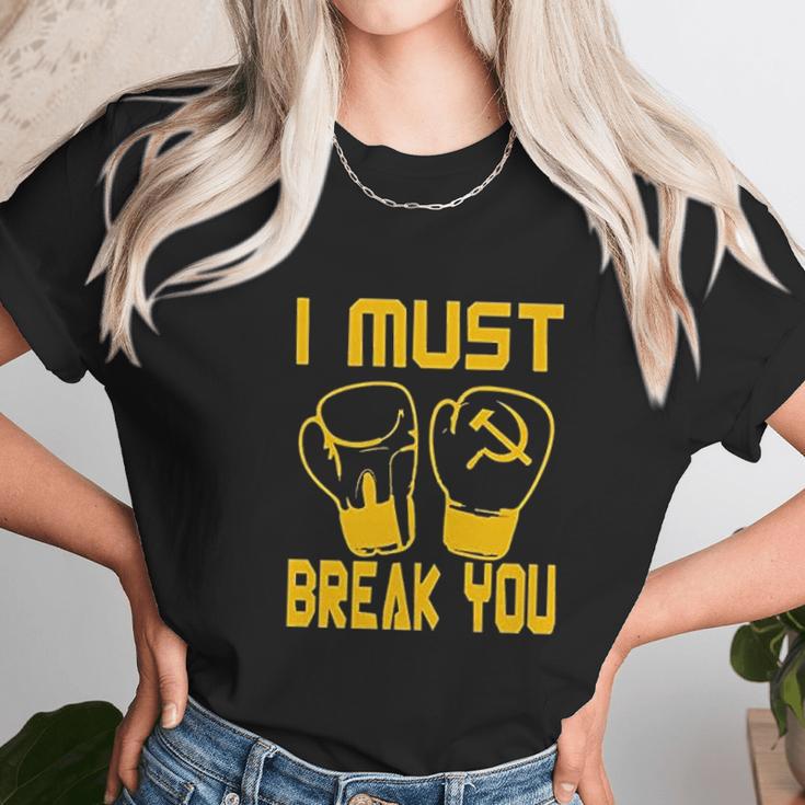 I Must Break You Drago Boxing Movie 80S Unisex T-Shirt Gifts for Her