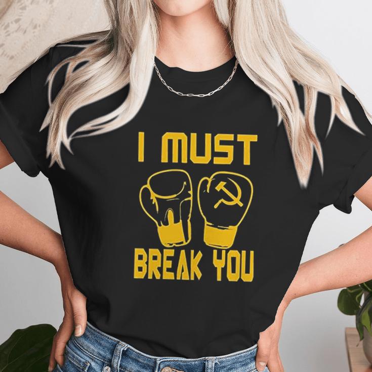 I Must Break You Drago Boxing Movie 80S Unisex T-Shirt Gifts for Her