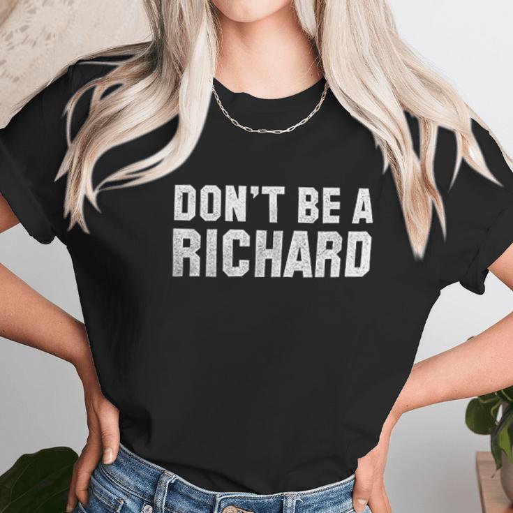 Brisco Brands Dont Be A Richard Funny Unisex T-Shirt Gifts for Her