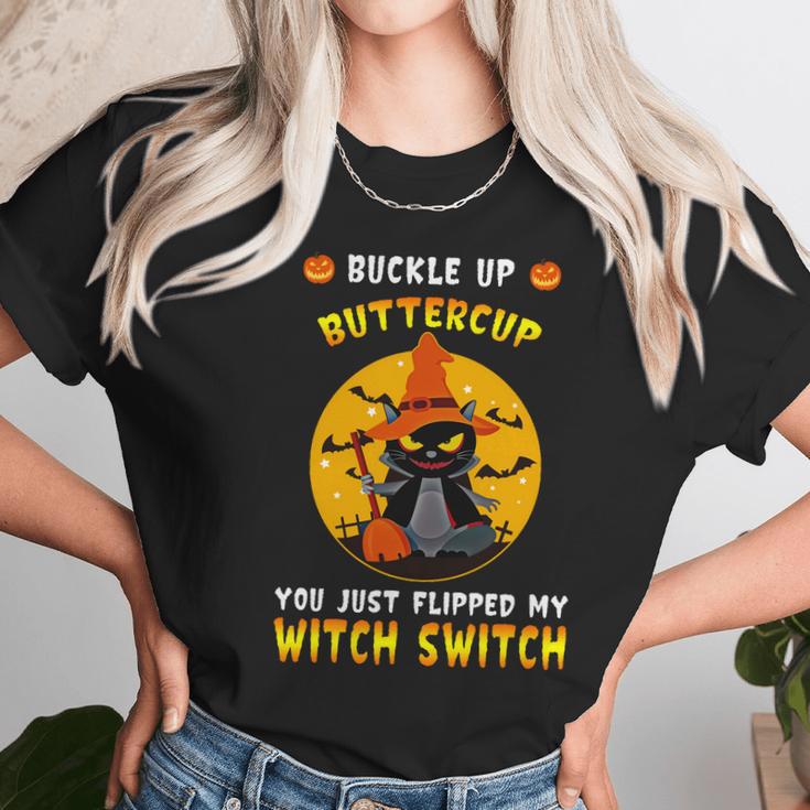 Buckle Up Buttercup You Just Flipped My Switch Unisex T-Shirt Gifts for Her