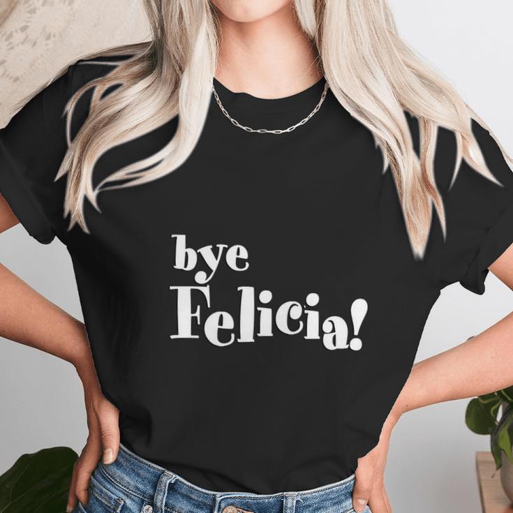 Bye Felicia Men S T-Shirt Shirt Unisex T-Shirt Gifts for Her