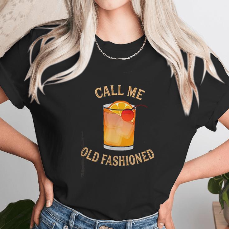 Call Me Old Fashioned Bartender Classic Cocktail Mixologist Unisex T-Shirt Gifts for Her