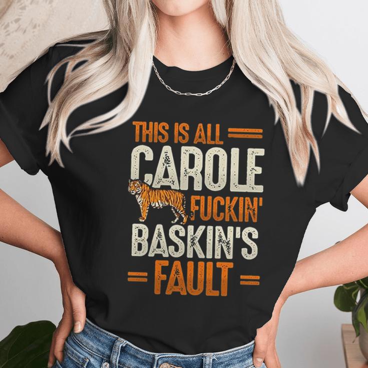 This Is Carole Baskin Fault Tiger Funny Unisex T-Shirt Gifts for Her