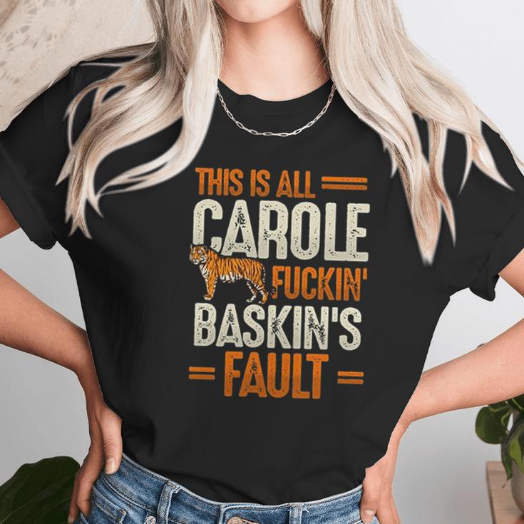 This Is Carole Baskin Fault Tiger Unisex T-Shirt Gifts for Her