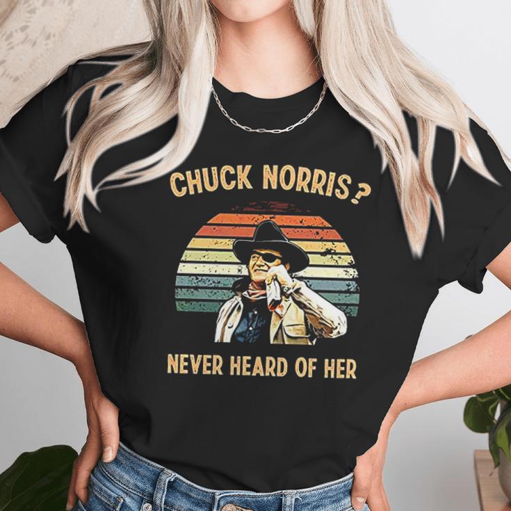 Chuck Norris Never Heard Of Her Vintage Unisex T-Shirt Gifts for Her