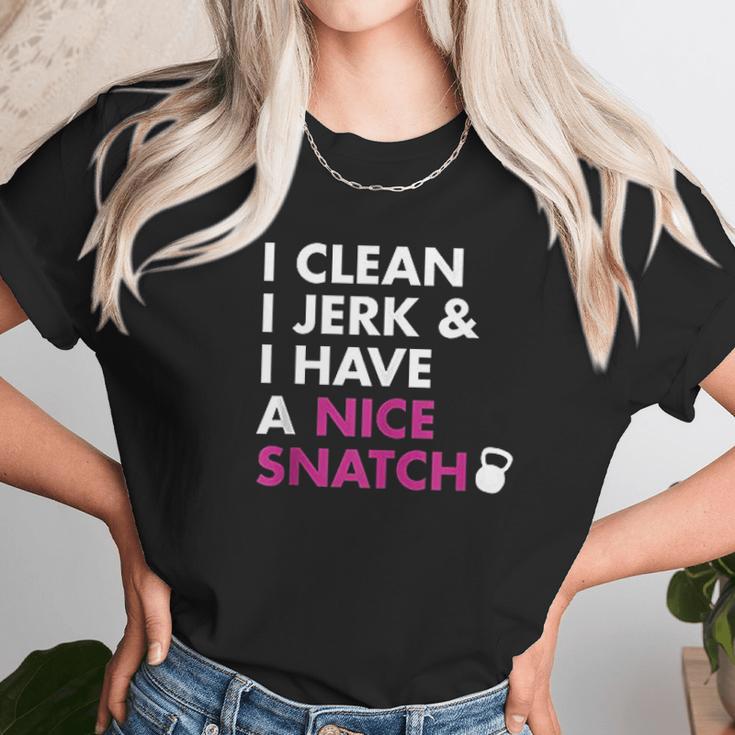 I Clean I Jerk And I Have A Nice Snatch Kettlebell Unisex T-Shirt Gifts for Her