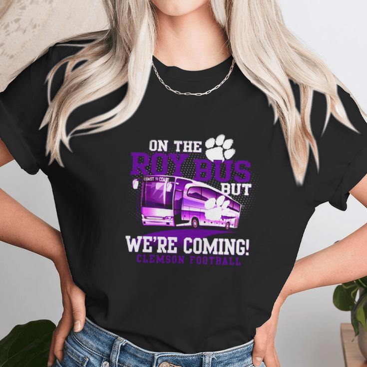 Clemson Roy Bus We Are Coming Unisex T-Shirt Gifts for Her