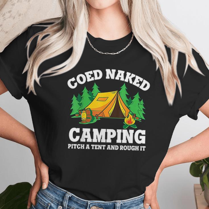 Coed Naked Camping Pitch A Tent And Rough It Cool Camping Unisex T-Shirt Gifts for Her