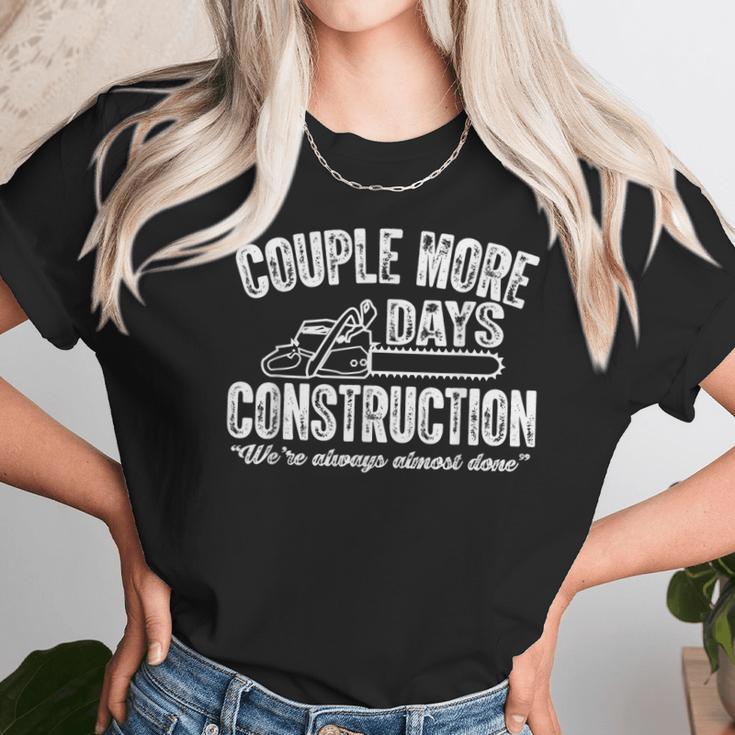 Couple More Days Construction We’Re Always Almost Done 2 Unisex T-Shirt Gifts for Her