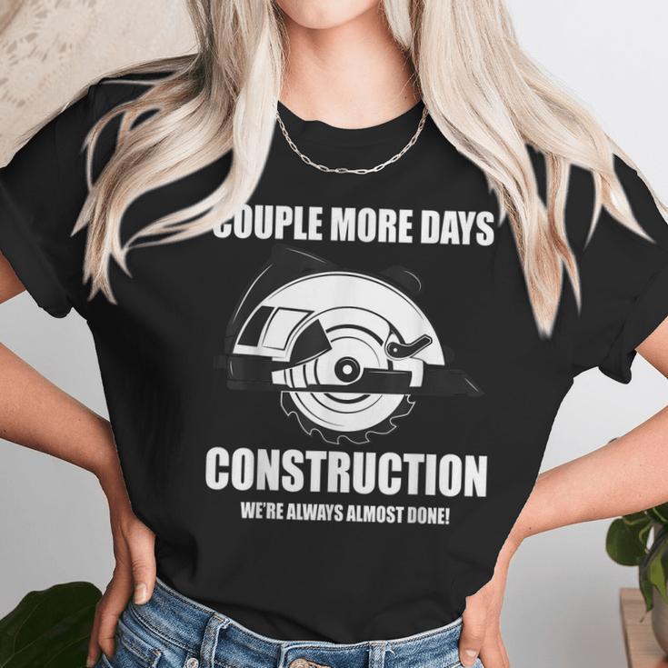 Couple More Days Construction We’Re Always Almost Done 8 Unisex T-Shirt Gifts for Her