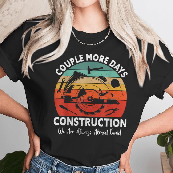 Couple More Days Construction We’Re Always Almost Done Retro Unisex T-Shirt Gifts for Her