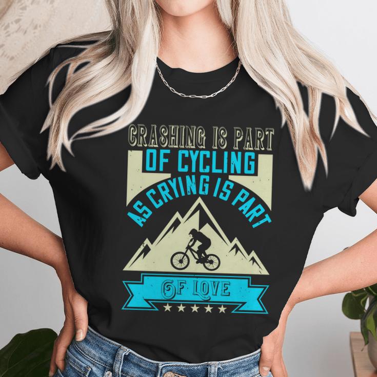 Crashing Is Part Of Cycling As Crying Is Part Of Love Unisex T-Shirt Gifts for Her