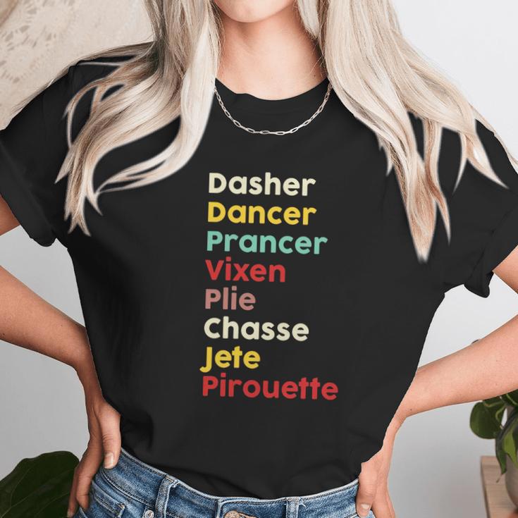 Dasher Dancer Prancer Vixen Plie Chasse Jete Pirouette Unisex T-Shirt Gifts for Her