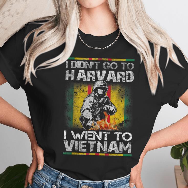 I Didnt Go To Harvard I Went To Vietnam Unisex T-Shirt Gifts for Her