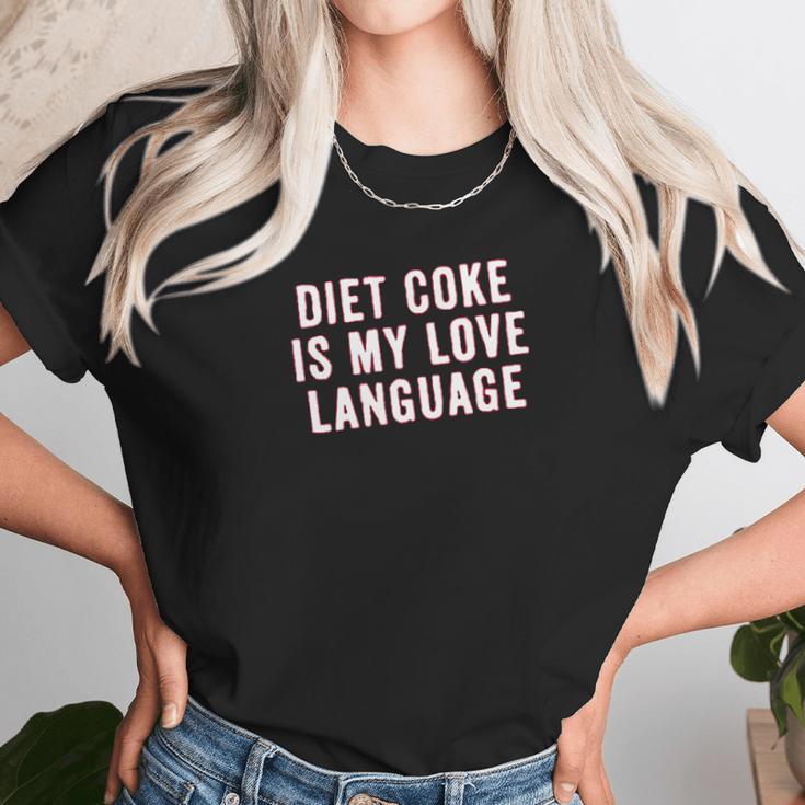 Diet Coke Is My Love Language Unisex T-Shirt Gifts for Her