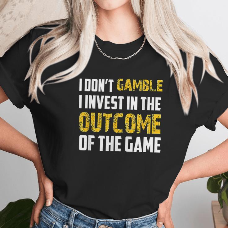 I Dont Gamble I Invest Unisex T-Shirt Gifts for Her