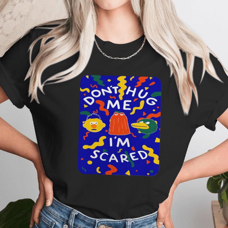 Dont Hug Me Im Scared T-Shirt Unisex T-Shirt Gifts for Her