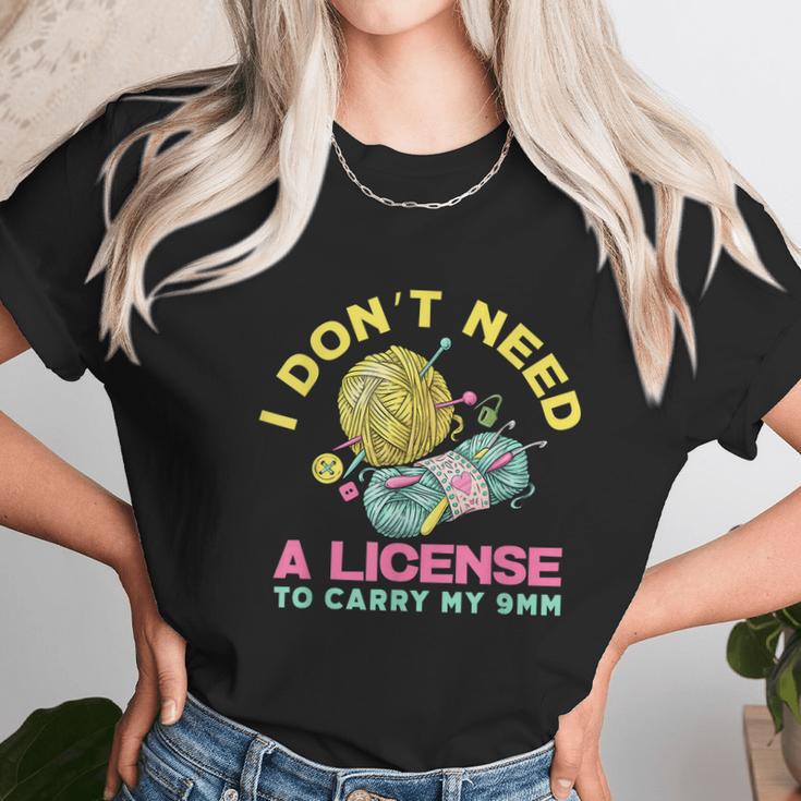 I Dont Need A License To Carry My 9Mm Crocheting Lover Unisex T-Shirt Gifts for Her