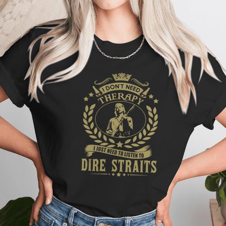 I Dont Need Therapy I Just Need To Listen To Dire Straits Tshirt Unisex T-Shirt Gifts for Her