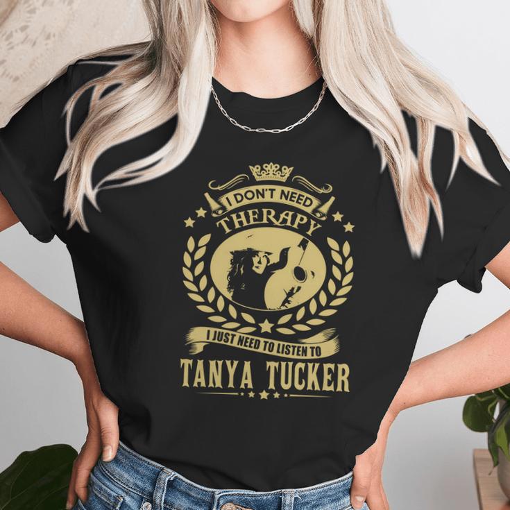 I Dont Need Therapy I Just Need To Listen To Tanya Tucker Tshirt Unisex T-Shirt Gifts for Her