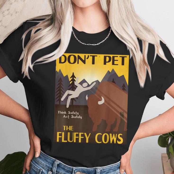 Dont Pet The Fluffy Cows Bison Buffalo Unisex T-Shirt Gifts for Her