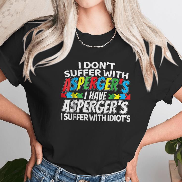 I Dont Suffer With Aspergers Funny Awareness Unisex T-Shirt Gifts for Her