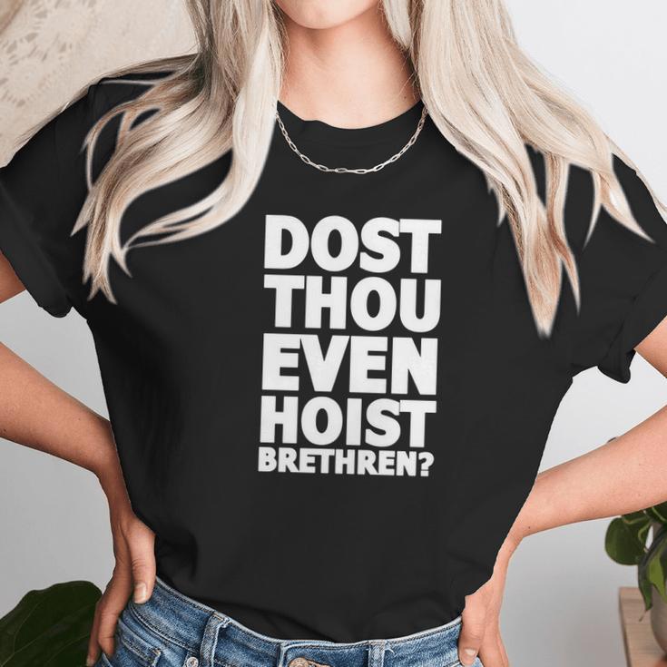 Dost Thou Even Hoist Brethren Funny Weightlifting Tee Shirt Unisex T-Shirt Gifts for Her