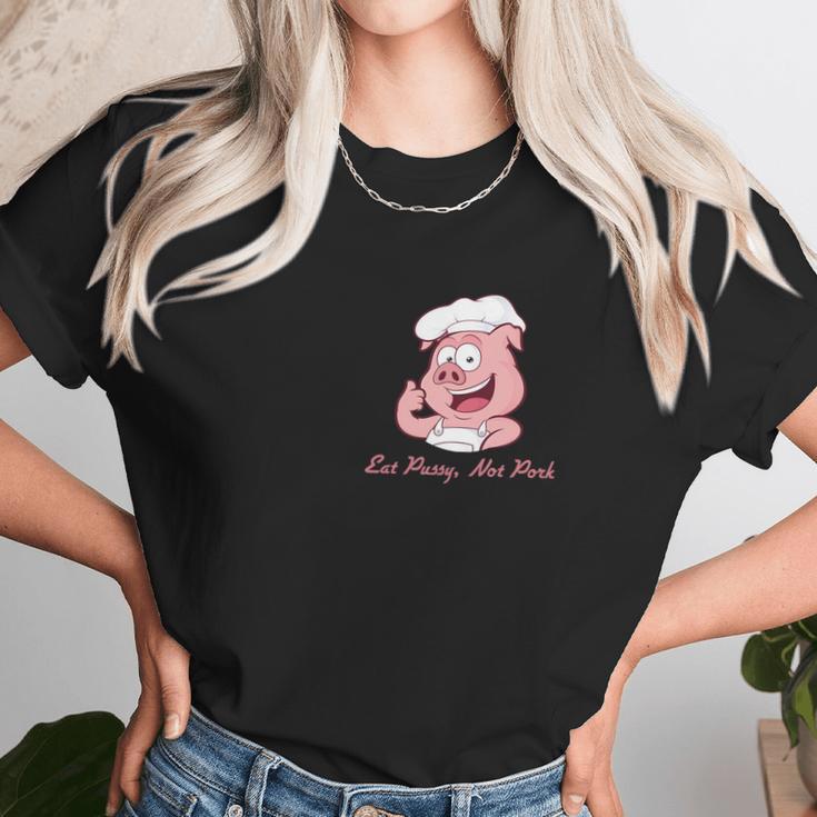 Eat Pussy Not Pork Unisex T-Shirt Gifts for Her