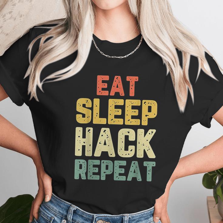 Eat Sleep Hack Hacker Hacking Funny Gift Unisex T-Shirt Gifts for Her