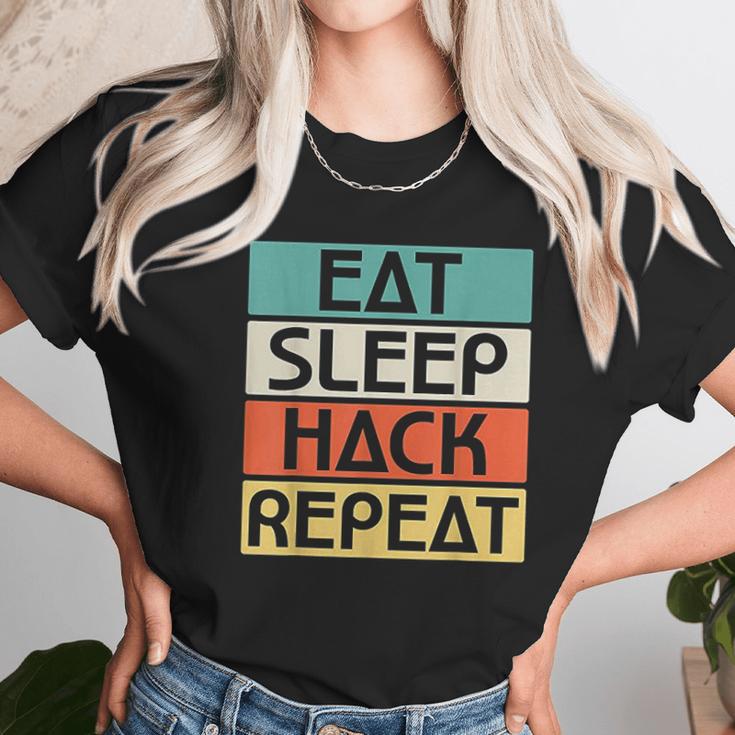 Eat Sleep Hack Repeat Unisex T-Shirt Gifts for Her