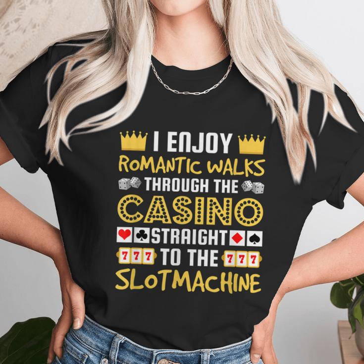 I Enjoy Romantic Walks Through The Casino Unisex T-Shirt Gifts for Her