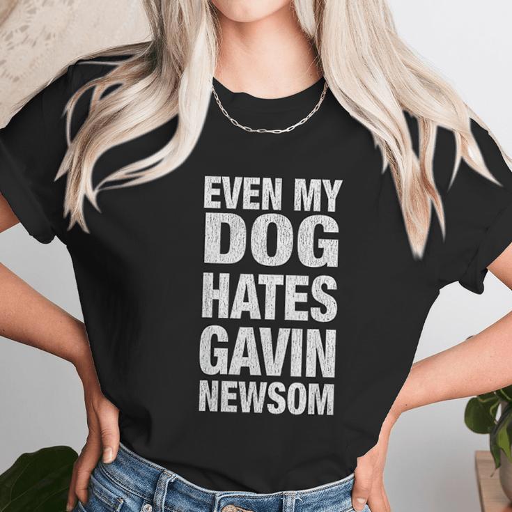 Even My Dog Hates Gavin Newsom Unisex T-Shirt Gifts for Her