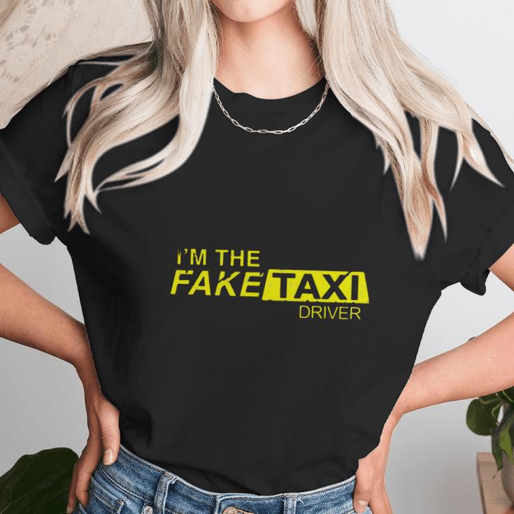 Im The Fake Taxi Driver Shirt Unisex T-Shirt Gifts for Her