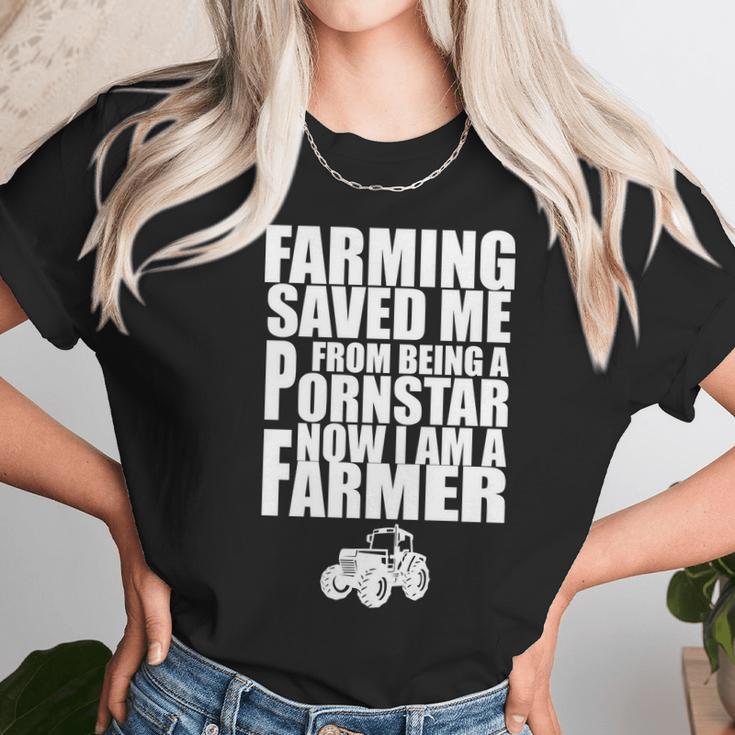 Farming Saved Me From Being A Pornstar Unisex T-Shirt Gifts for Her