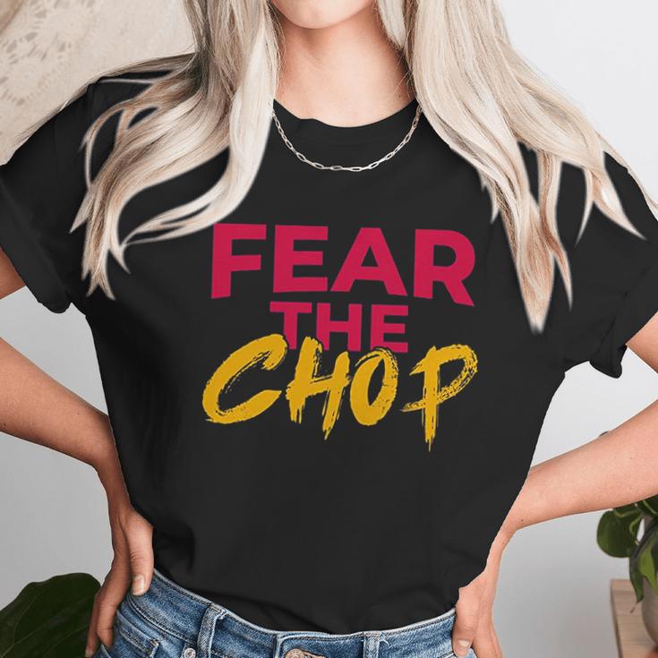 Fear The Chop Funny Braves Atlanta Baseball Quote Unisex T-Shirt Gifts for Her