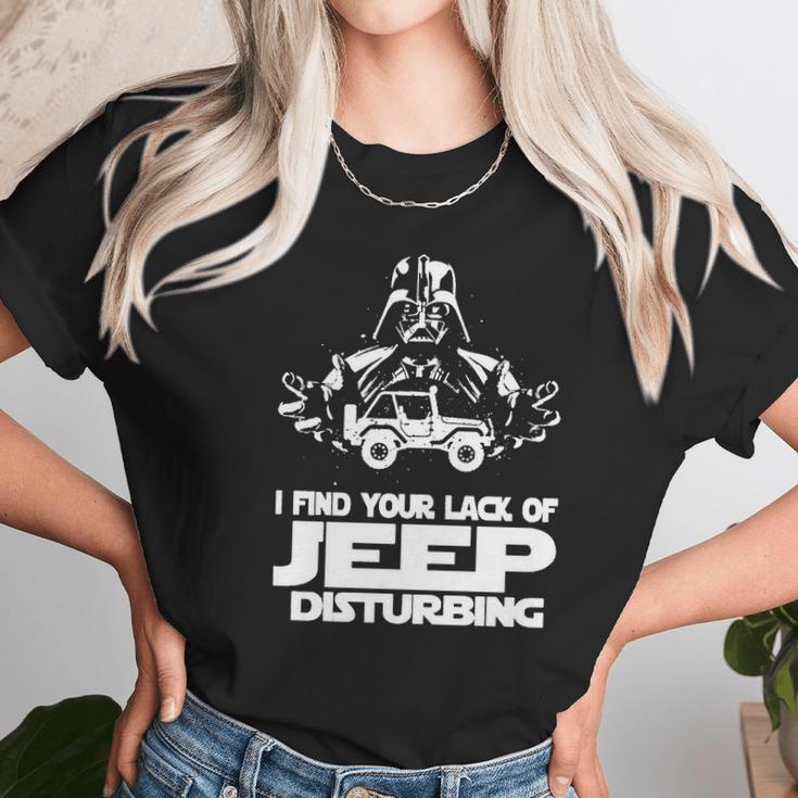 I Find Your Lack Of Jeep Disturbing Unisex T-Shirt Gifts for Her