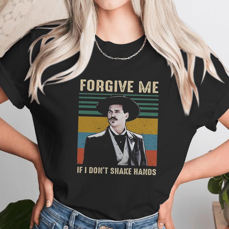 Forgive Me If I Dont Shake Hands Funny Doc Holliday Lovers Gift Tombstone Unisex T-Shirt Gifts for Her