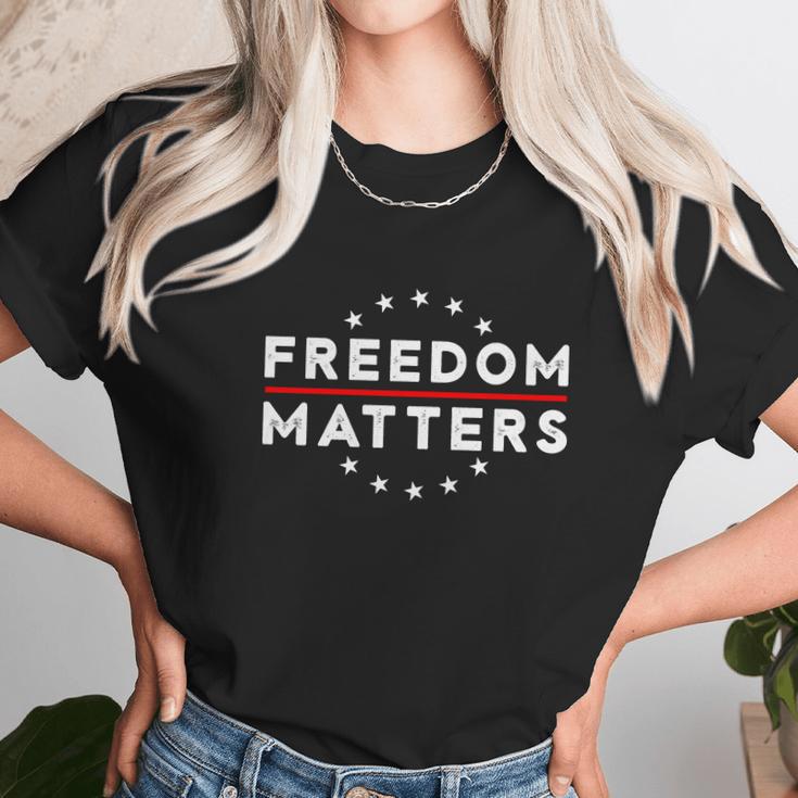 Freedom MattersShirt Gift For Libertarian Free Speech Unisex T-Shirt Gifts for Her